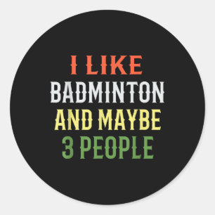 Pegatina Redonda Bádminton Divertido _ Me Gusta El Bádminton Y Quiz