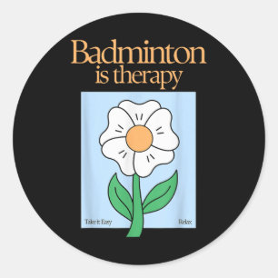 Pegatina Redonda Badminton es Terapia Racket Stress Relief Mi
