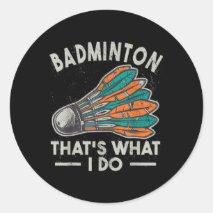 Pegatina Redonda Bádminton Eso Es Lo Que Hago Vintage Mujeres Volan