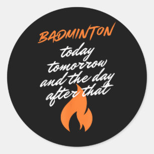 Pegatina Redonda Bádminton Hoy Mañana Día Después Raqueta Volante