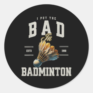 Pegatina Redonda Badminton Lo Puse Malo En El Transbordador Badmint