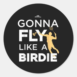 Pegatina Redonda Bádminton - Voy a volar como un pajarito 