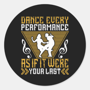 Pegatina Redonda Baila Como Si Fuera Tu Último
