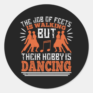 Pegatina Redonda Bailar - Bailar Es El Hobby De Los Pies
