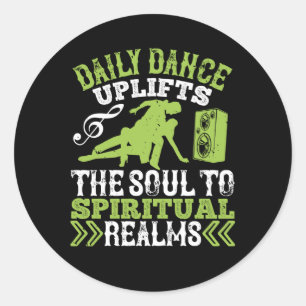 Pegatina Redonda Baile - La danza diaria eleva el alma
