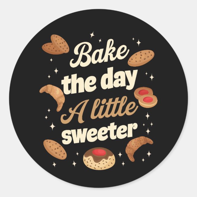 Pegatina Redonda Bake the day a little sweeter (Anverso)