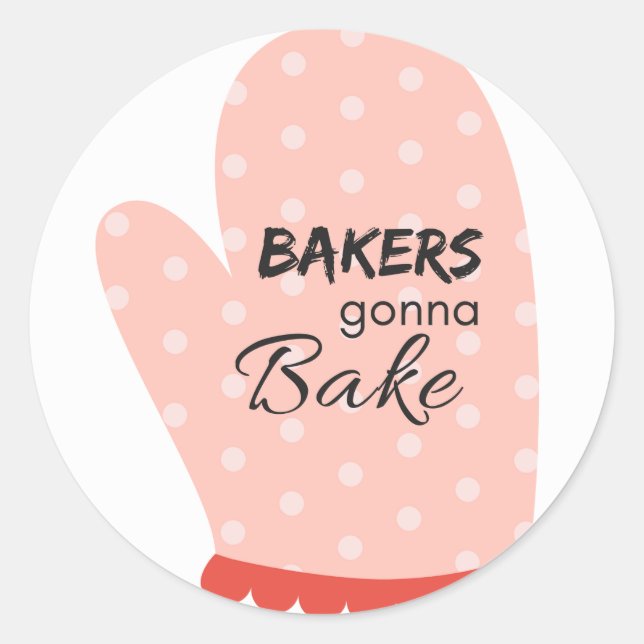 Pegatina Redonda Bakers Gonna Bake (Anverso)
