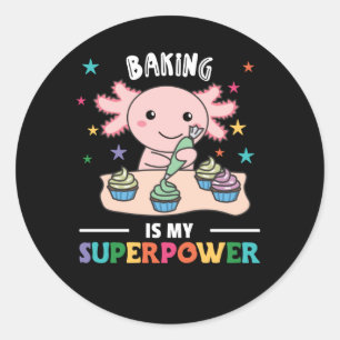 Pegatina Redonda Baking is My Superpower Sweet Axolotl Cakt