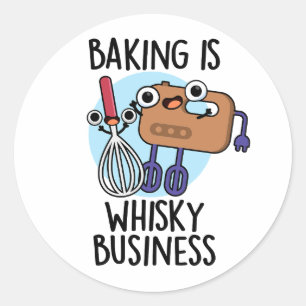 Pegatina Redonda Baking Is Whisk-ey Business Funny Baker Pun