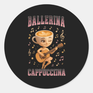 Pegatina Redonda Ballerina Cappuccina Italiana Brainrot Guitarra