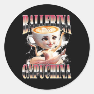 Pegatina Redonda Ballerina Capuchina Funny Italiano Brainrot Meme H