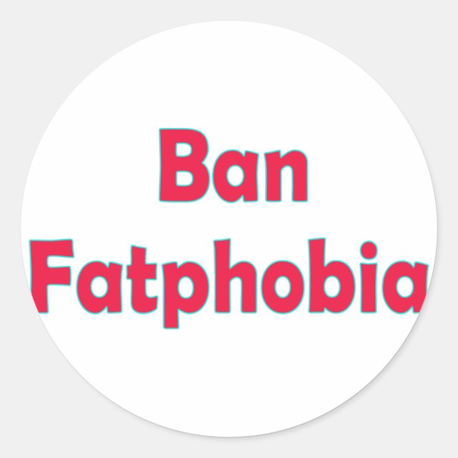 Pegatina Redonda Ban Fat Phobia (Anverso)