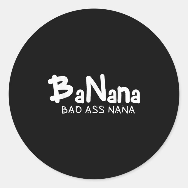 Pegatina Redonda Banana Bad Nana Funny Grandma Mom Family Quote  (Anverso)