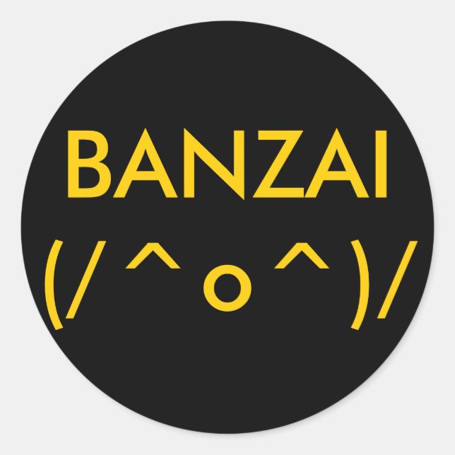 Pegatina Redonda BANZAI(/^o^)/ (Anverso)