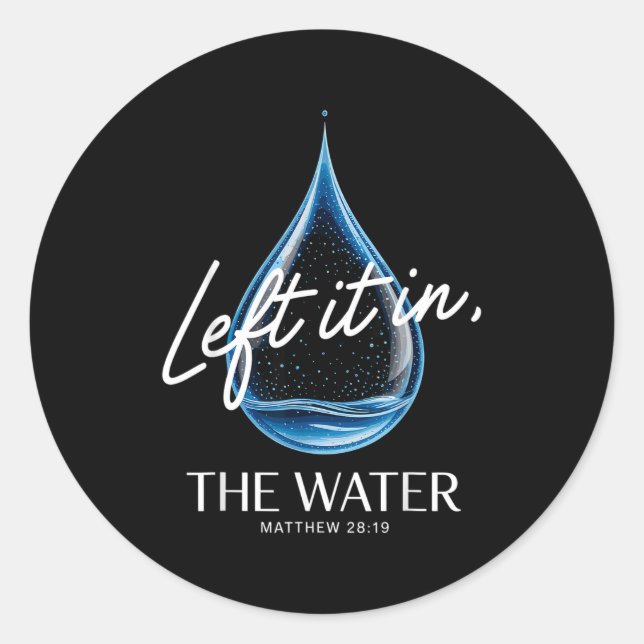 Pegatina Redonda Baptism Left It In The Water Matthew 3-16 Bible Ba (Anverso)