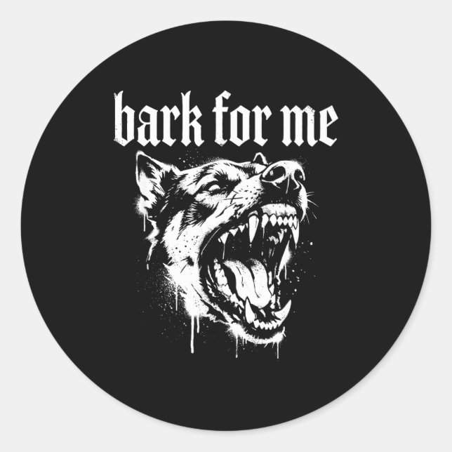 Pegatina Redonda Bark For Me Gothic Fierce Dog  (Anverso)