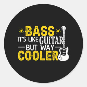 Pegatina Redonda Bass es como una guitarra pero un músico mucho más