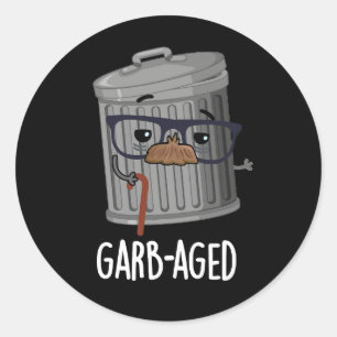 Pegatina Redonda Basura divertida en garbaged puede Pun Dark BG