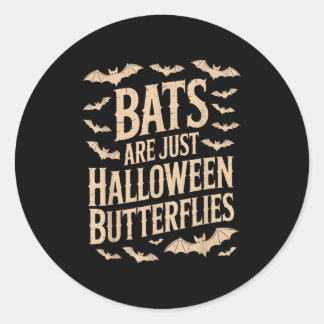 Pegatina Redonda Bats Are Just Butterflies Spooky Season Funny Hall