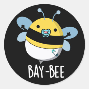 Pegatina Redonda Bay-bee Funny Baby Bee Pun Dark BG