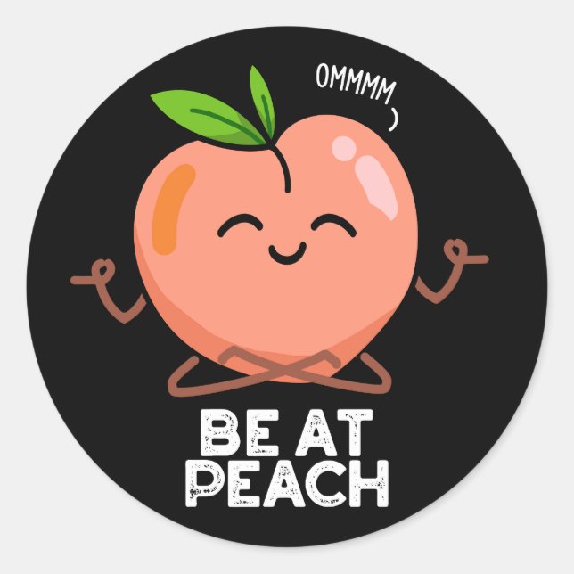 Pegatina Redonda Be At Peach Funny Fruit Pun Dark BG (Anverso)