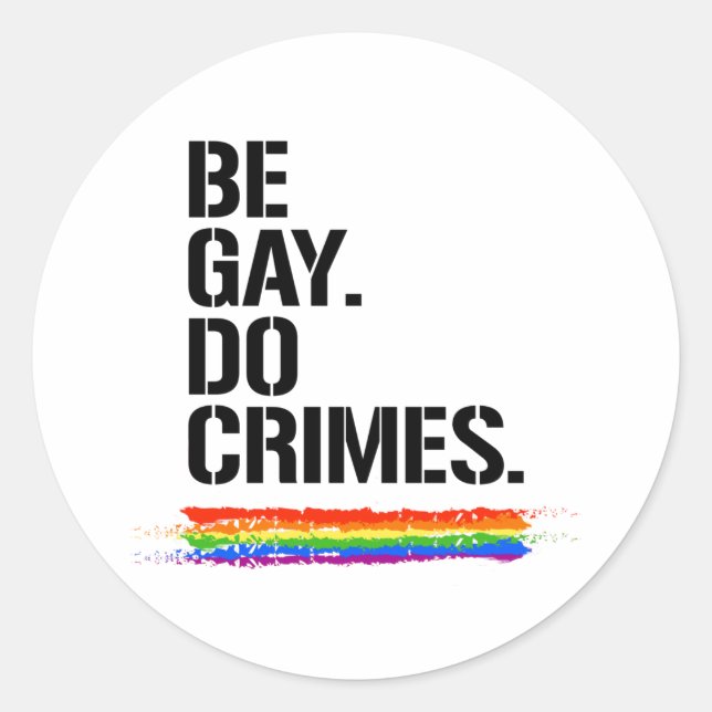 Pegatina Redonda Be Gay Do Crimes (Anverso)