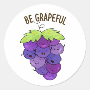 Pegatina Redonda Be Grapeny Grape Bunch Pun