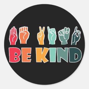 Pegatina Redonda Be Kind ASL American Rótulo Language