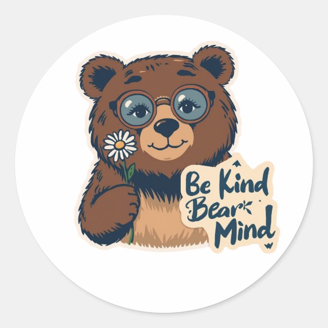 Pegatina Redonda Be Kind Bear Mind Cute Sticker | Positive Animal  (Anverso)