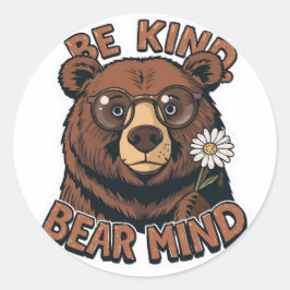 Pegatina Redonda Be Kind Bear Mind Sticker | Funny Positive Bear 