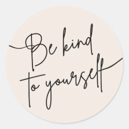 Pegatina Redonda “Be Kind to Yourself” Self Care Quote Sticker