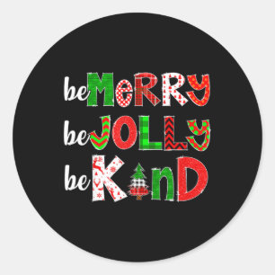 Pegatina Redonda Be Merry Be Jolly Be Kind Merry Christmas Teacher