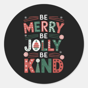 Pegatina Redonda Be-merry Be Jolly Be Kind Shirt Merry Xmas Teacher
