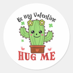 Pegatina Redonda Be My Valentine Hug Me Funny Cactus Lovers Valenti