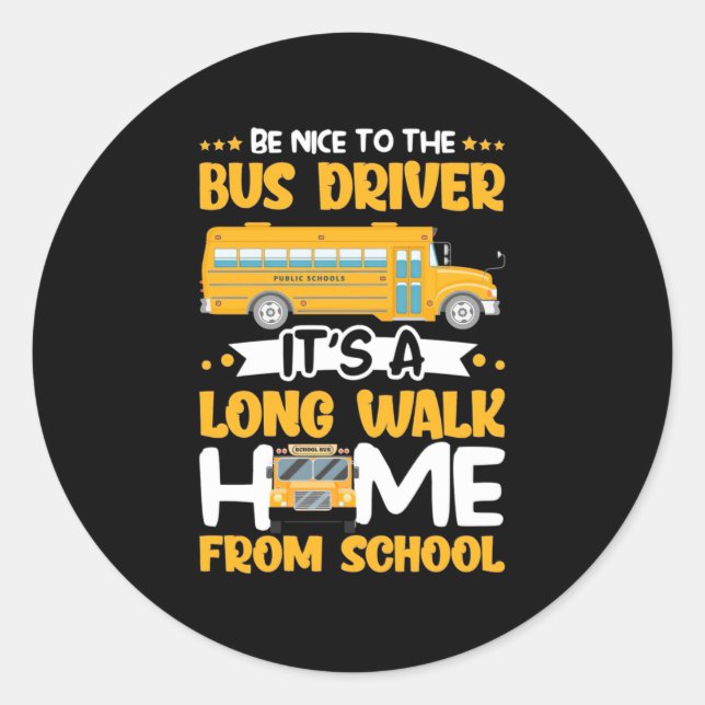 Pegatina Redonda Be Nice To The Bus Driver (Anverso)