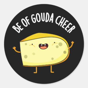 Pegatina Redonda Be Of Gouda Cheese Funny Pun Dark BG