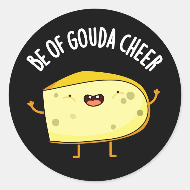 Pegatina Redonda Be Of Gouda Cheese Funny Pun Dark BG (Anverso)