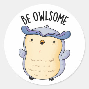 Pegatina Redonda Be Owlsome Funny Owl Pun
