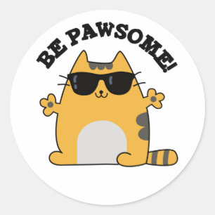 Pegatina Redonda Be Pawsome Funny Awesome Cat Pun