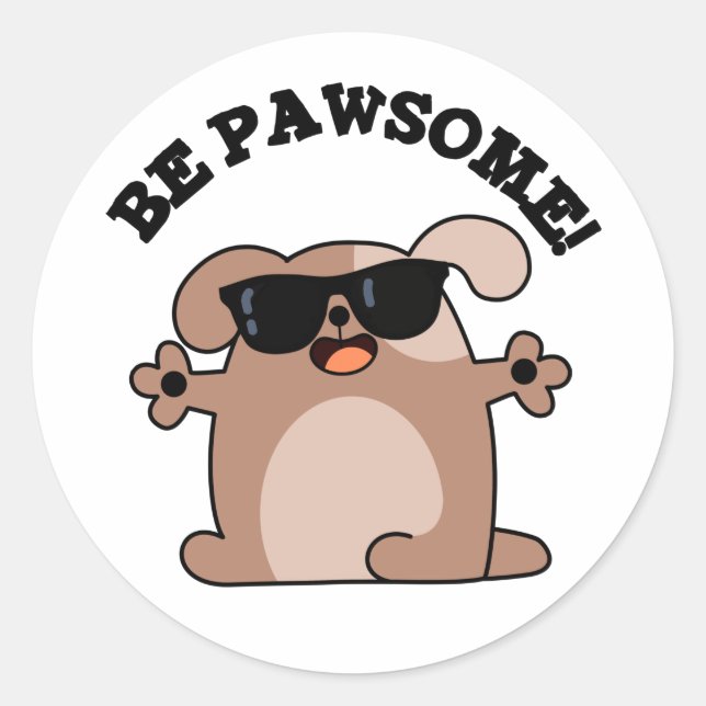 Pegatina Redonda Be Pawsome Funny Awesome Dog Pun (Anverso)