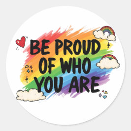 Pegatina Redonda Be Proud of Who You Are Rainbow Quote lgbtq+