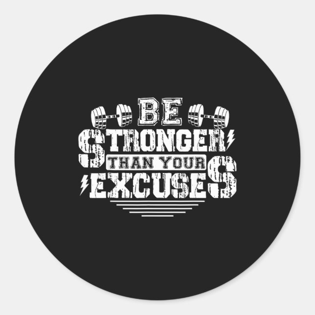 Pegatina Redonda Be Stronger Than Your Excuses Funny Motivational Q (Anverso)
