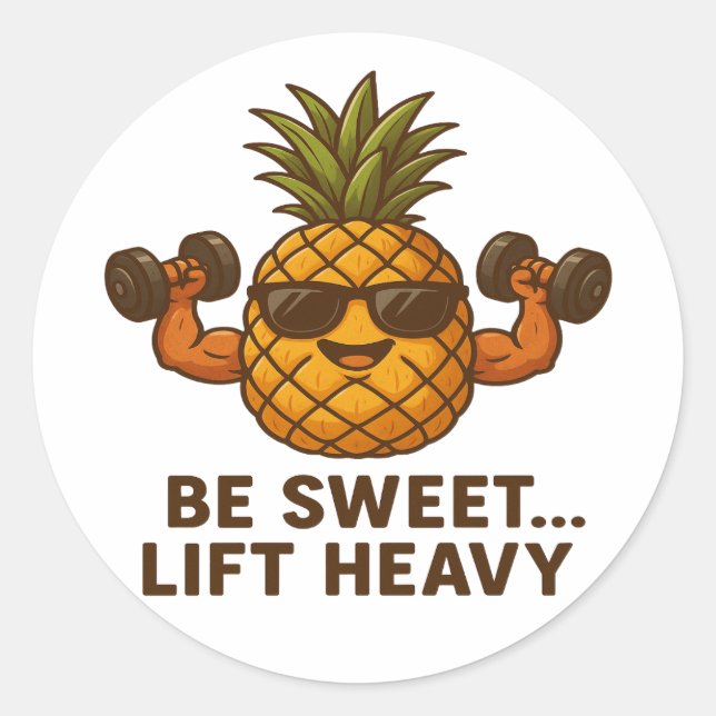 Pegatina Redonda Be Sweet Lift Heavy Pineapple Gym Fitness Funny (Anverso)