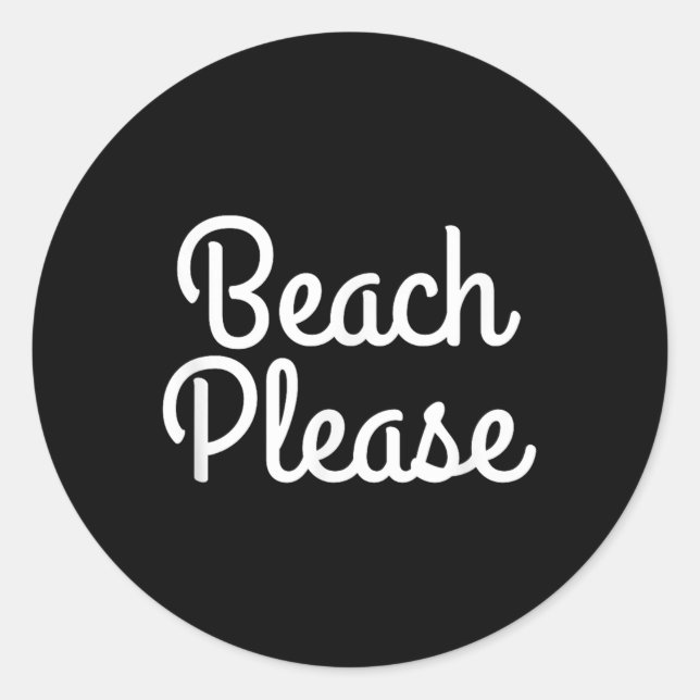 Pegatina Redonda Beach Please T Shirt (Anverso)