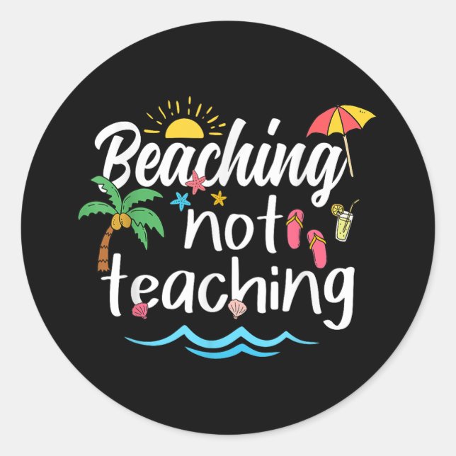 Pegatina Redonda Beaching Not Teaching Summer Vacation Break Teache (Anverso)