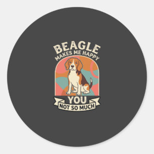 Pegatina Redonda Beagle Me Hace Feliz Tú No Tanto Perro