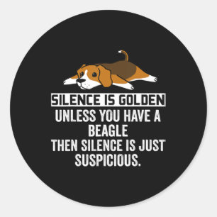 Pegatina Redonda Beagle Silence is Golden Funny Dog