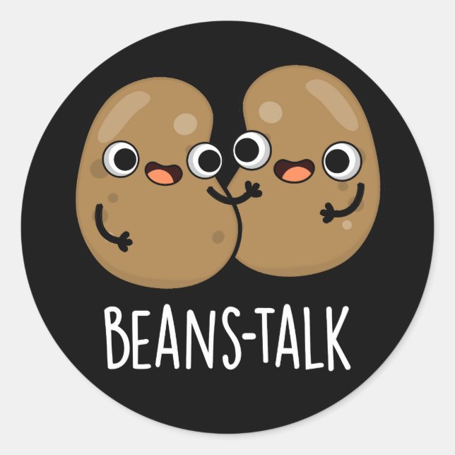 Pegatina Redonda Beans Talk Funny Veggie Bean Pun Dark BG (Anverso)