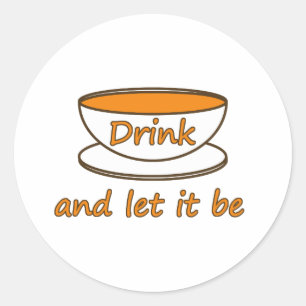 Pegatina Redonda Beba (té) y déjalo ser, slogan gracioso, taza de t