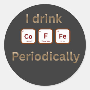 Pegatina Redonda Bebo Café Periódicamente Chiste De Química Café Pu